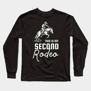 This is my second rodeo Long Sleeve T-Shirt